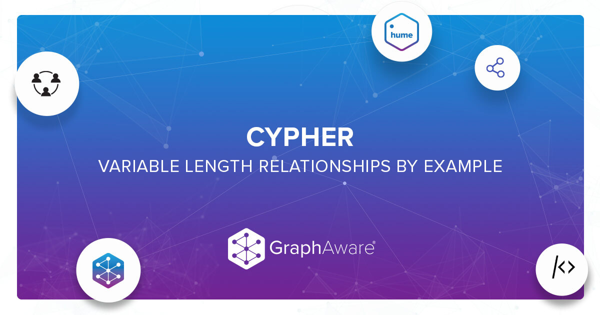Cypher: Variable Length Relationships by Example