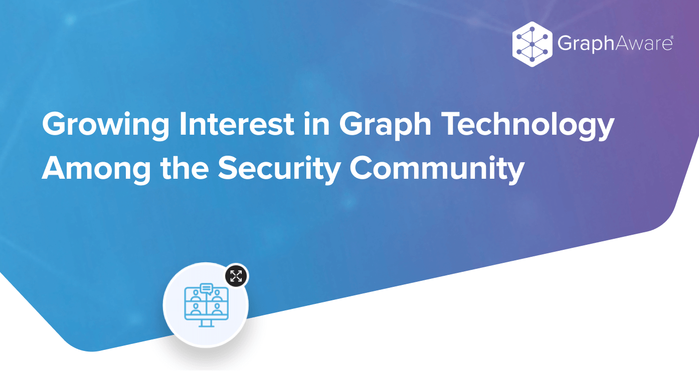 Growing Interest in Graph Technology Among the Security Community
