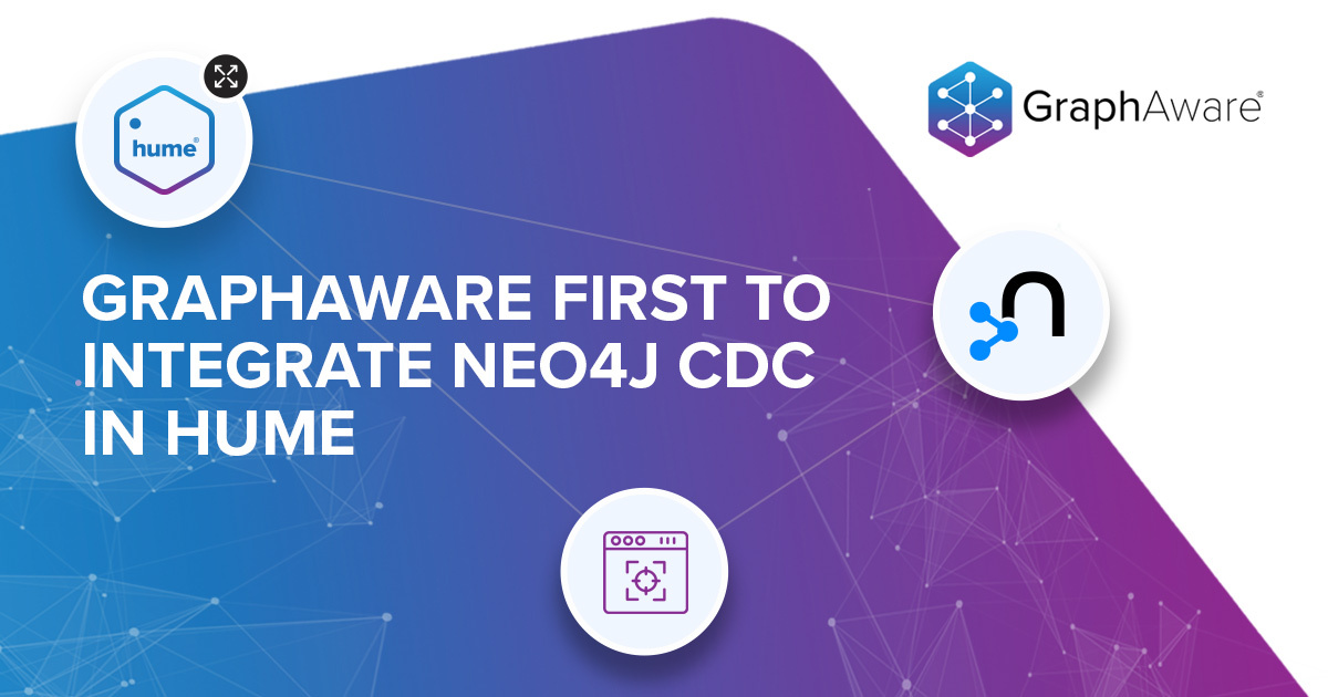 GraphAware First to Integrate Neo4j CDC in Hume