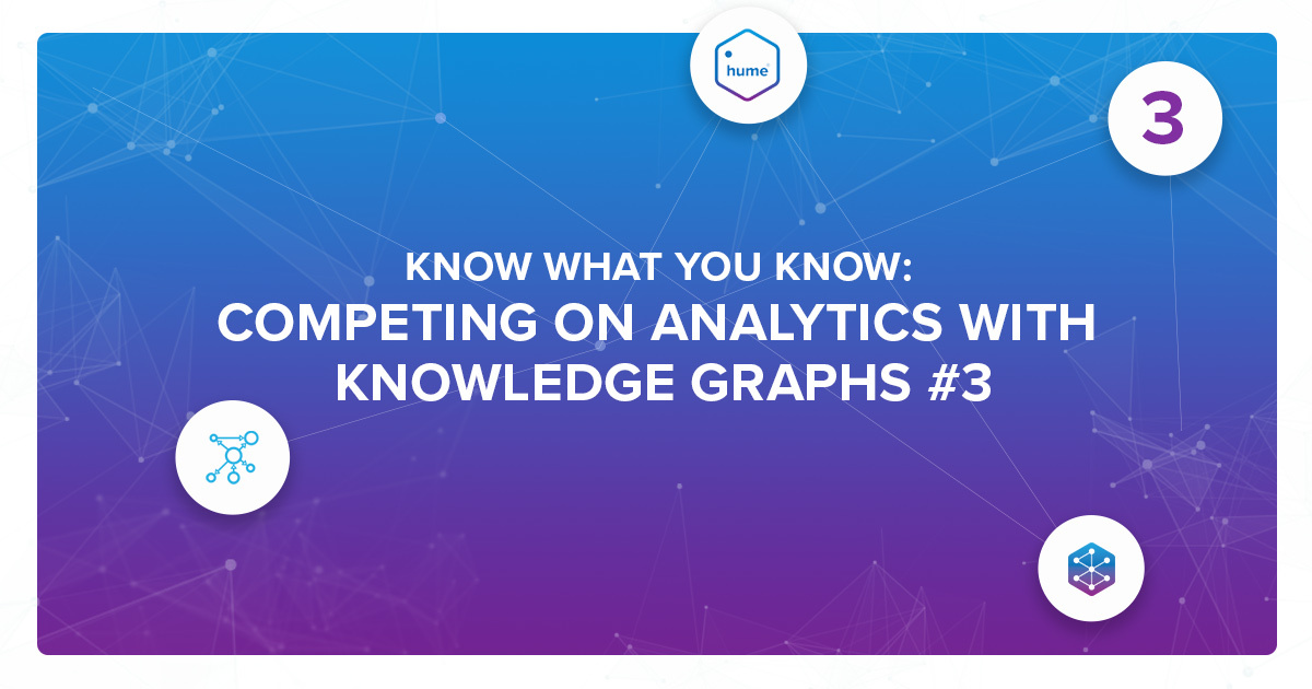 Know (and use) what you know: Competing on Analytics with Knowledge Graphs #3