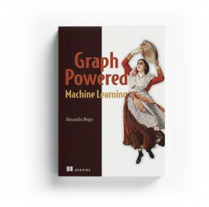 Graph Powered Machine Learning book
